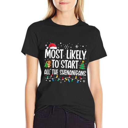 Most Likely To Start The Shenanigans Funny Family Christmas Comfortable T-Shirt