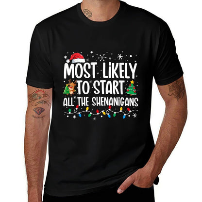 Most Likely To Start The Shenanigans Funny Family Christmas Comfortable T-Shirt