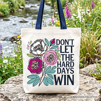 Don’t Let The Hard Days Win Mental Health Tote Bag, Floral Positive Affirmation Gift Shopper