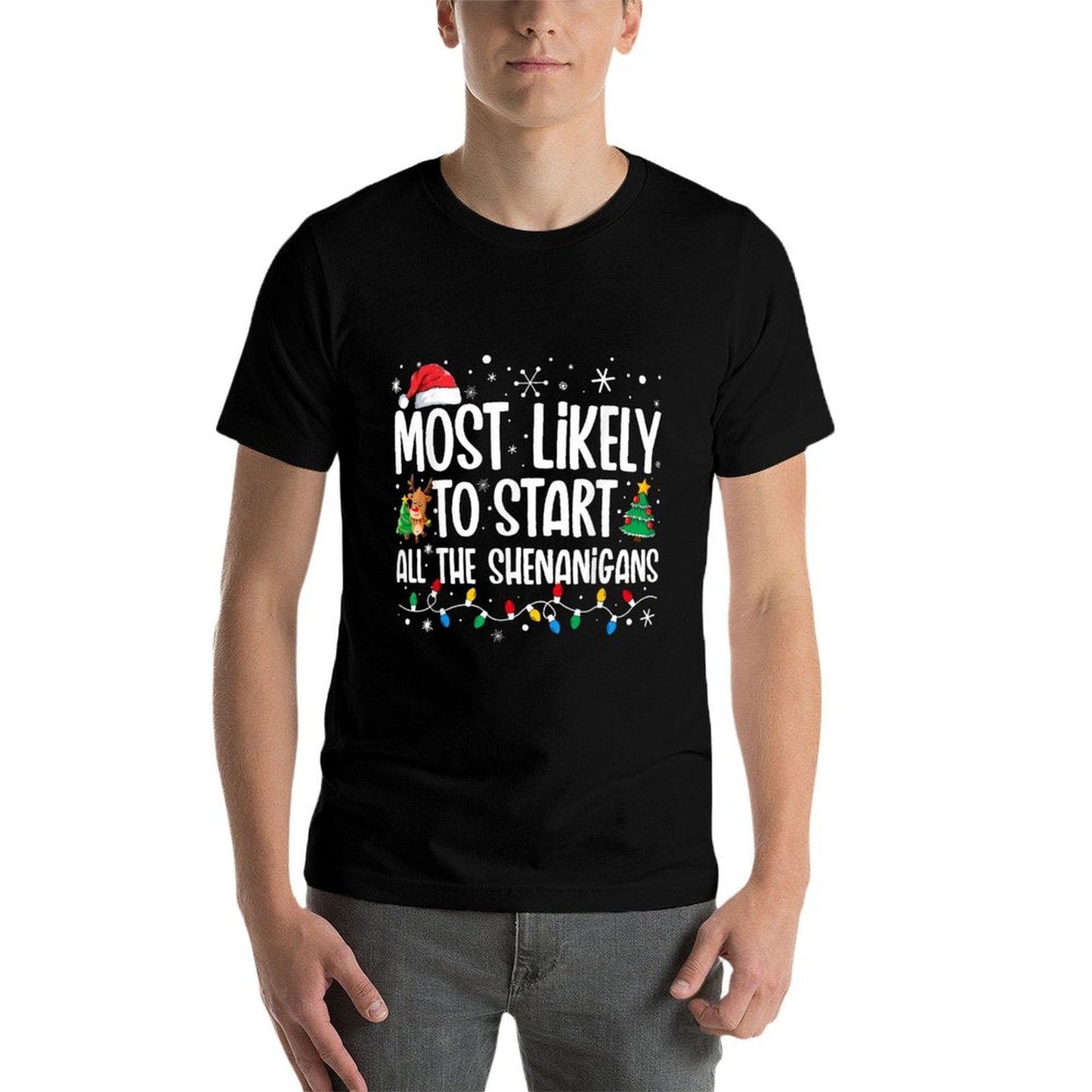 Most Likely To Start The Shenanigans Funny Family Christmas Comfortable T-Shirt